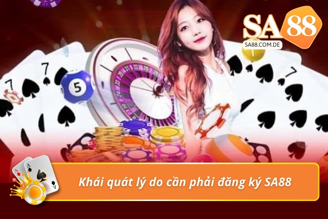 Thông tin chính về việc phải đăng ký tài khoản khi tham gia tại SA88