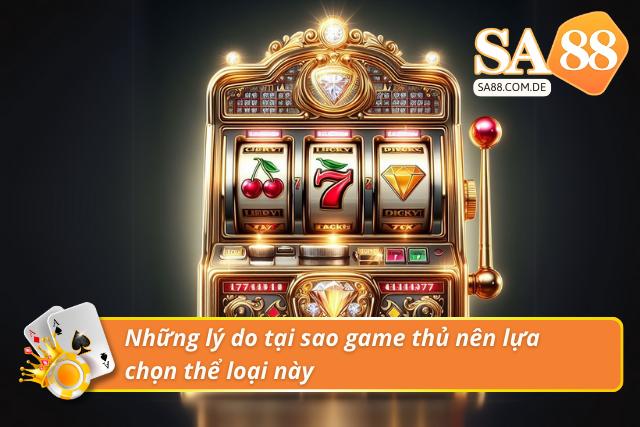Khám phá những lý do thu hút game thủ của tựa game quay hũ 